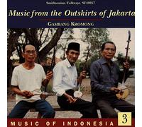 Music Of Indonesia 3 - From The Outskirts Of Jakarta