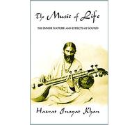 [Music of Life: The Inner Nature & Effects of Sound (Omega Uniform Edition of the Teachings of Hazrat Inayat Khan)] [By: Hazrat Inayat Khan] [January, 1988]