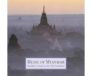 Music Of Myanmar - Buddhist Chant In The Pali Tradition