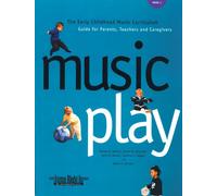 Music Play: The Early Childhood Music Curriculum Guide for Parents Teachers & Caregivers Spiral: A Major Curriculum for Early Childhood Music!: 1