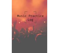 Music Practice Log: Weekly Practice Tracker & Reflection Journal for Students, Musicians, and Teachers: Set Goals, Track Progress, and Reflect on Your Musical Journey - Perfect for Kids, Teens, and Adults