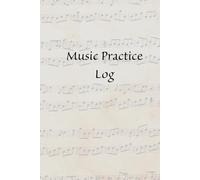 Music Practice Log: Weekly Practice Tracker & Reflection Journal for Students, Musicians, and Teachers: Set Goals, Track Progress, and Reflect on Your Musical Journey - Perfect for Kids, Teens, and Adults