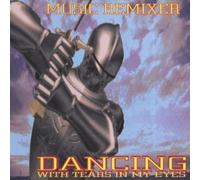 Music Remixer - Dancing With Tears in My Eyes