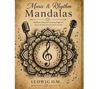 Music & Rhythm Mandalas: 20 Rhythmic Mandalas for Recreation, Reflection, and Focus