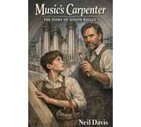 Music’s Carpenter: The Story of Joseph Ridges