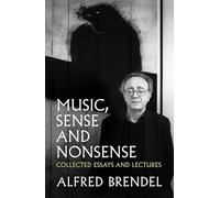 Alfred Brendel Music, Sense and Nonsense (Tascabile)