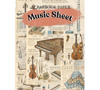 Music Sheet Scrapbook Paper: High Quality Illustrations Of Musical Instruments, For Ephemera, Mixed Media, and More.