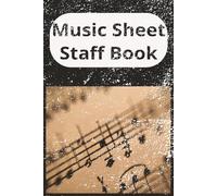 Music Sheet Staff Book: 5-line music staff, sheet music staff, music writing staff, music sheet staff book, 100 pages, 6 x 9 inch , for musicians, school student, gift.s