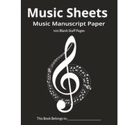 Music Sheets Music Manuscript Paper: 100 Blank Staff Pages | Blank Sheet Music Notebook | Staff Manuscript Pad | Music Composition Book | 8.5 x 11 inches