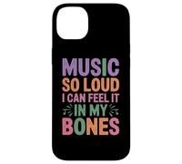 MUSIC SO LOUD I CAN FEEL IT IN MY BONES Custodia per iPhone 14 Plus