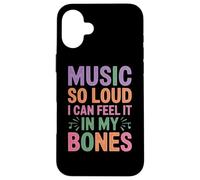 MUSIC SO LOUD I CAN FEEL IT IN MY BONES Custodia per iPhone 16 Plus