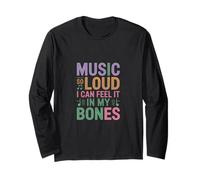 Music SO Loud I Can Feel IT in My Bones Maglia a Manica