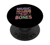 MUSIC SO LOUD I CAN FEEL IT IN MY BONES PopSockets PopGrip Adesivo