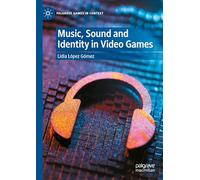 Music, Sound and Identity in Video Games