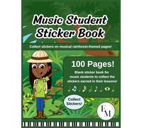 Music Student Sticker Book: Blank Sticker Book For Music Students To Collect Stickers Earned In Their Music Lessons! 100 Musical Rainforest-Themed Pages!