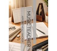 Music Teacher: Daily Student Logbook and Appointment Tracker for Practice Session, Lesson Coordination, Progress Scheduling Records, Consistent ... Facilitators, Private Coaching Professional