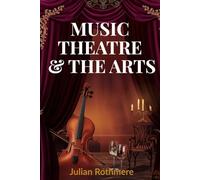MUSIC, THEATRE & THE ARTS