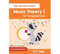 Music Theory 1 for Young Beginners: The Orange Book (U.S. Terminology)