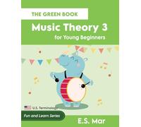 Music Theory 3 for Young Beginners: The Green Book (U.S. Terminology)