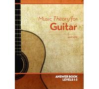 Music Theory for Guitar: Answer Book
