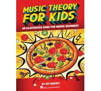 Music Theory for Kids. Livre de référence. Comprend Enregistrement(s) en ligne: An Illustrated Guide for Heroic Beginners