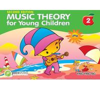 Music Theory for Young Children 2: A Path to Grade 2 by Ng, Ying Ying