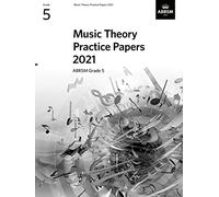 Music Theory Practice Papers 2021, ABRSM Grade 5 (Theory of Music Exam papers (ABRSM))