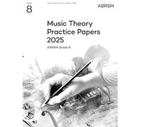 Music Theory Practice Papers 2025, Abrsm Grade 8