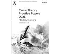 Music Theory Practice Papers Model Answers 2025, Abrsm Grade 6