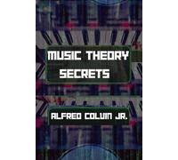 Music Theory Secrets: The Foundation: 1