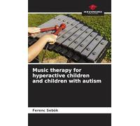 Music therapy for hyperactive children and children with autism