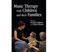 Amelia Oldfield Claire Fl Music Therapy with Children and their Fami (Tascabile)
