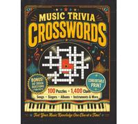 Music Trivia Crosswords: Comfortable Print: 100 Puzzles with 1,400 Clues About Songs Singers Albums Instruments and More for Adults Seniors and Teens ... 8.5 x 11 Format With Bonus Quiz and Fun Facts