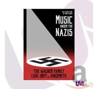 Music Under The Nazis: The Wagner Family, Carl Orff and Hindemith (DVD)
