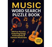MUSIC WORD SEARCH PUZZLE BOOK: 100 Fun Large-Print Puzzles Featuring Songs, Instruments & Famous Musicians And Total 127 Pages Size 8.5 x 11 inches