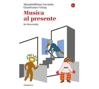 Musica al presente. Su Stravinskij [Paperback] [Jun 28, 2024] Locanto, Massimili