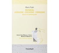 Musica: animazione-educazione-formazione. Quasi un'autobiografia