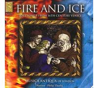 Musica Antiqua London - Fire & Ice-Love Songs From 16th Century Venice