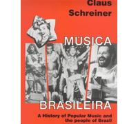 Musica Brasileira: A History of Popular Music and the People of Brazil