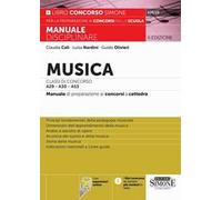 Musica. Classi di concorso A29-A30 (ex A031-A032) -A53. Manuale disciplinare completo per le prove scritte, orali e pratiche dei concorsi a cattedra. Con espansioni online