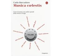 Musica coelestis. Conversazioni con undici grandi della musica d'oggi - Bo...