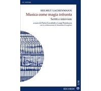 Libri Musica Come Magia Infranta. Scritti E Interviste