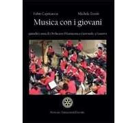 Musica con i giovani. Quindici anni di Orchestra Filarmonica Giovanile a Genova. Con CD Audio