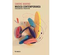 Musica contemporanea. Problematiche e prospettive