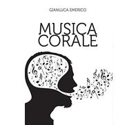 Musica corale. Raccolta di brani trascritti e rielaborati per «coro polifonico» a 4 voci miste