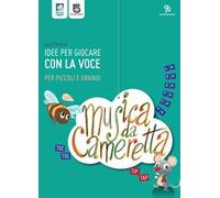 Musica da cameretta. Idee per giocare con la voce per piccoli e grandi. Con CD Audio