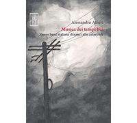 Musica dei tempi bui. Nuove band italiane dinanzi alla catastrofe