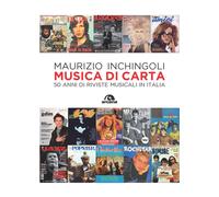 Musica di carta. 50 anni di riviste musicali in Italia - Inchingoli Maurizio