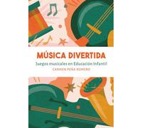 MÚSICA DIVERTIDA. Juegos musicales en Educación Infantil