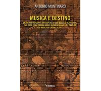 Musica e destino. Da Freddy Mercury a Janis Joplin, da Ezio Bosso ad Alan Turing, dal cieco Tom a Virginia Wollf da Maria Callas a P. P. Pasolini alla musica dei lager e oltre...
